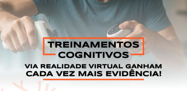 Treinamentos Cognitivos via realidade virtual ganham cada vez mais evidência!