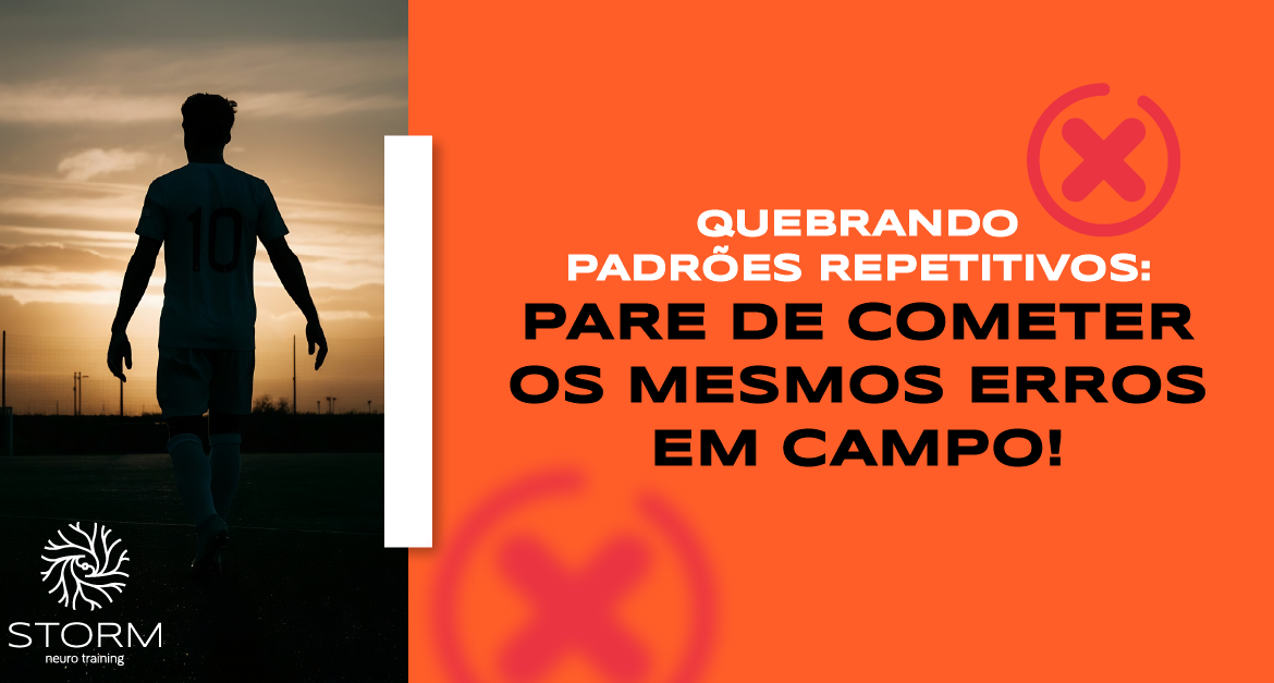 Quebrando padrões repetitivos: para de cometer os mesmos erros em campo!