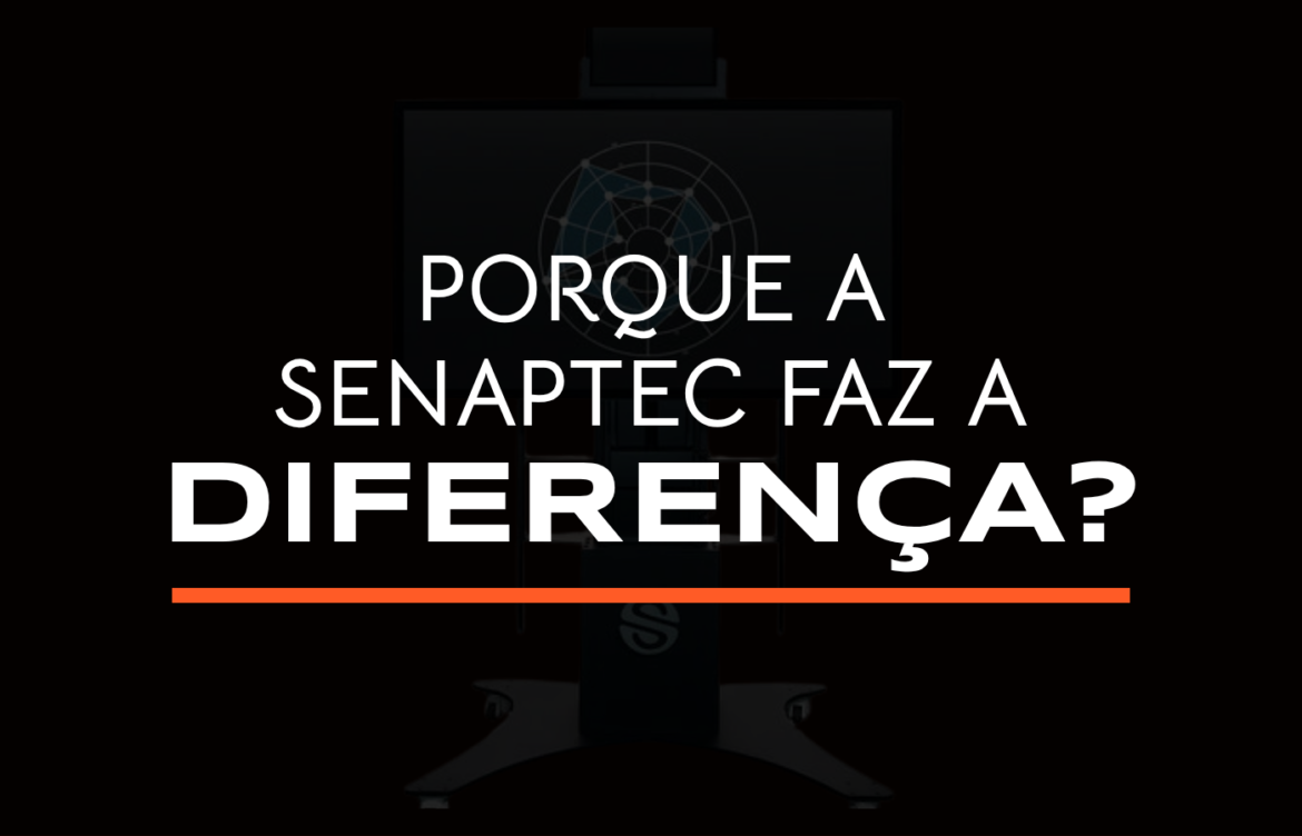 Por que a Senaptec faz a diferença?